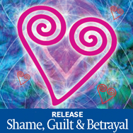 Release Shame, Guilt & Betrayal