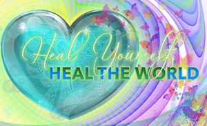Heal Yourself, Heal the World - Mashhur Anam, Life Harmonized