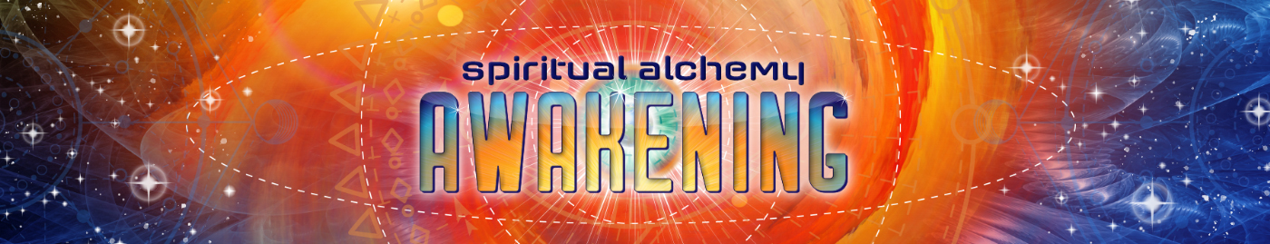 Spiritual Alchemy - Awakening